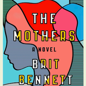 The Mothers a Novel